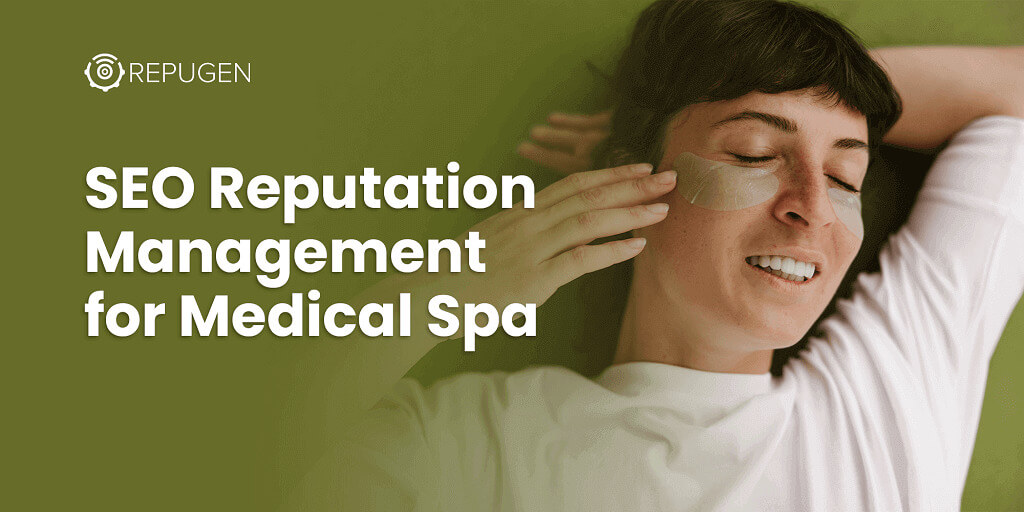 The Complete Guide to SEO Reputation Management for Medical Spa