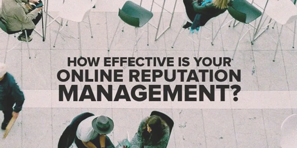 How Effective Is Your Online Reputation Management?